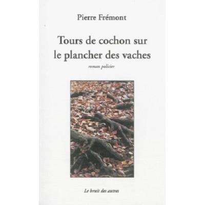 Tours de cochon sur le plancher des vaches