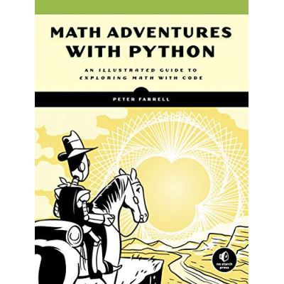 Math Adventures with Python: An Illustrated Guide to Exploring Math with Code - [Version Originale]