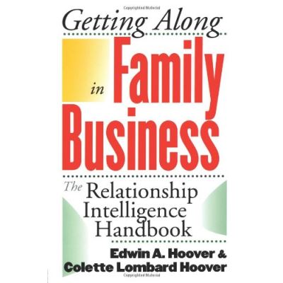 Getting Along in Family Business: The Relationship Intelligence Handbook