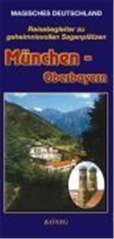 Magisches Deutschland. München - Oberbayern