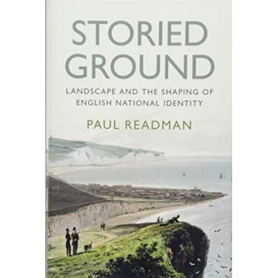 Storied Ground: Landscape and the Shaping of English National Identity - [Version Originale]