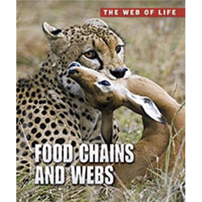 Food Chains And Webs (The Web Of Life) (Paperback)