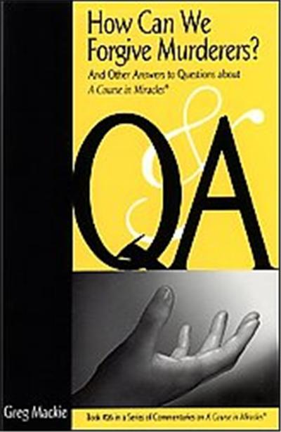 How Can We Forgive Murderers?, Series of Commentaries on a Course in Miracles