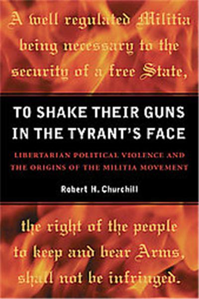 To Shake Their Guns in the Tyrant's Face