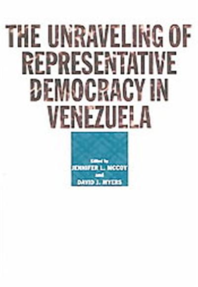 The Unraveling of Representative Democracy in Venezuela