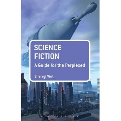 Science Fiction: A Guide for the Perplexed - [Version Originale]