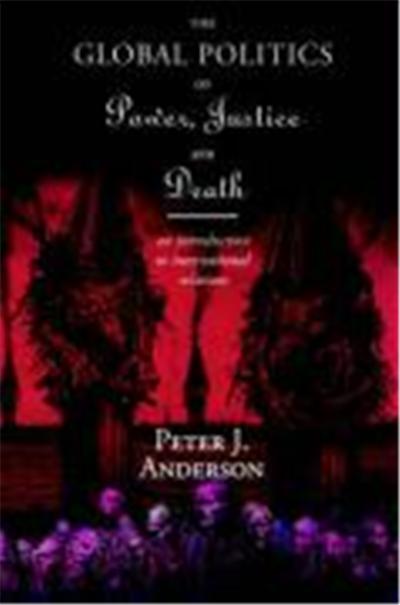 The Global Politics of Power, Justice and Death