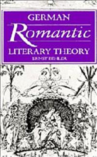Cambridge Univ Pr German Romantic Literary Theory, Cambridge Studies In German