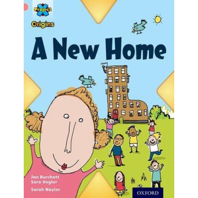 Project X Origins: Pink Book Band, Oxford Level 1+: My Home: A New Home - [Version Originale]