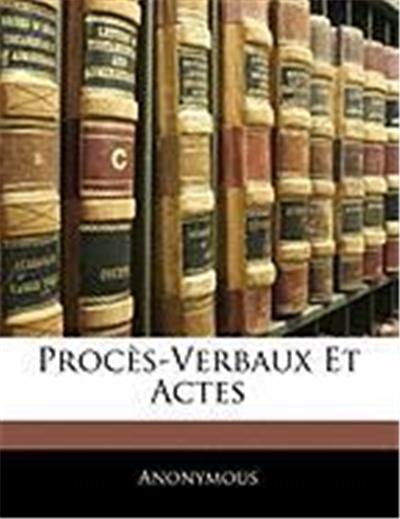Procs-Verbaux Et Actes