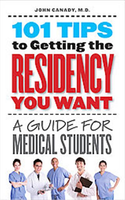 101 Tips to Getting the Residency You Want