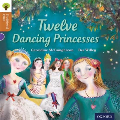 Oxford Reading Tree Traditional Tales: Level 8: Twelve Dancing Princesses (Ort Traditional Tales) (Paperback)