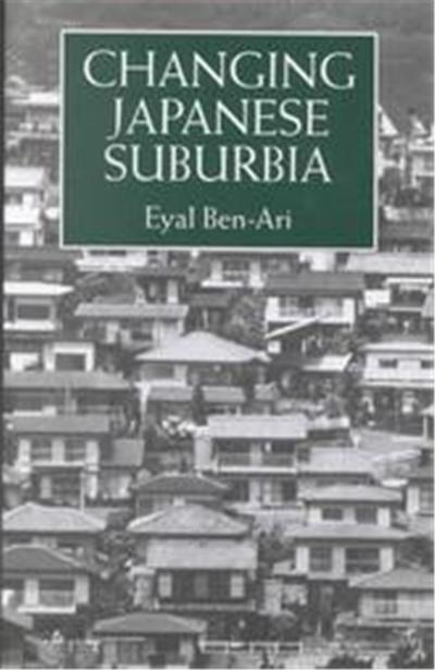 Changing Japanese Suburbia, Japanese Studies Series