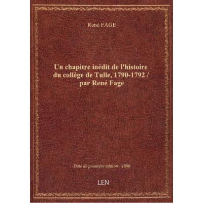Un chapitre inédit de l'histoire du collège de Tulle, 1790-1792 / par René Fage