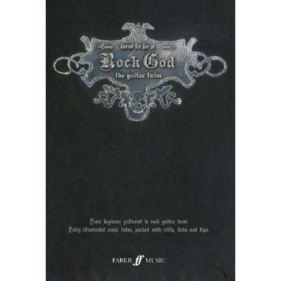 Méthodes et pédagogie FABER MUSIC HOW TO BE A ROCK GOD - GUITAR TEACHING Guitare acoustique