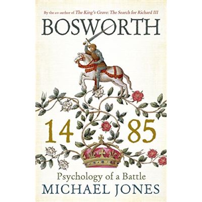 Bosworth 1485 Michael Jones
