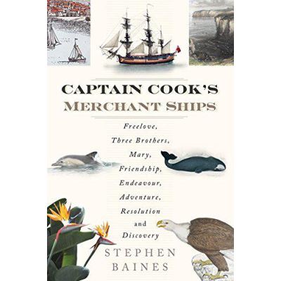 Captain Cook's Merchant Ships: Freelove, Three Brothers, Mary, Friendship, Endeavour, Adventure, Resolution and Discovery - [Version Originale]