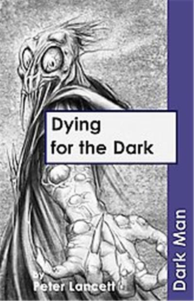 Dying for the Dark, Dark Man