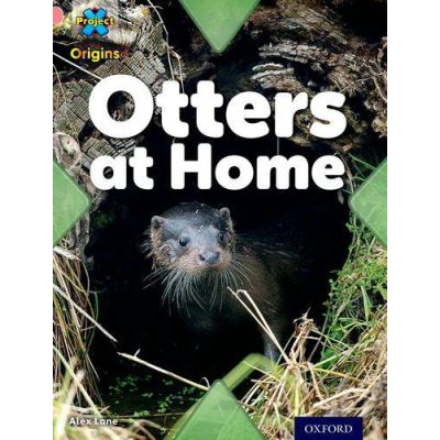 Project X Origins: Pink Book Band, Oxford Level 1+: My Home: Otters at Home - [Version Originale]
