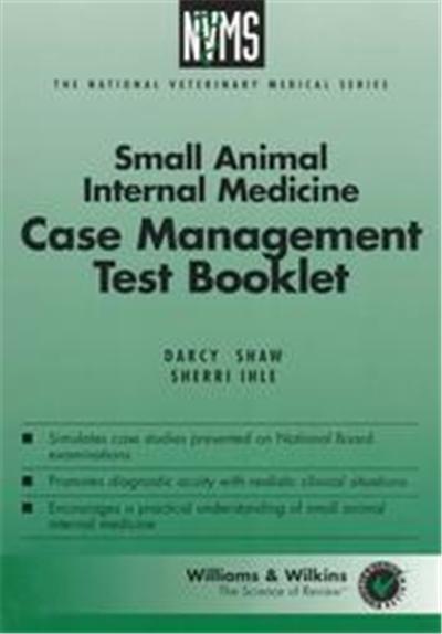 Small Animal Internal Medicine Case Management Test Booklet,  The National Veterinary Medical Series for Independent Study