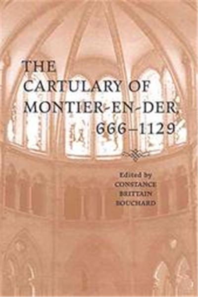 The Cartulary of Montier-En-Der, 666-1129, MEDIEVAL ACADEMY BOOKS