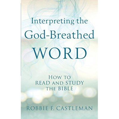 Interpreting the God-Breathed Word - [Version Originale]