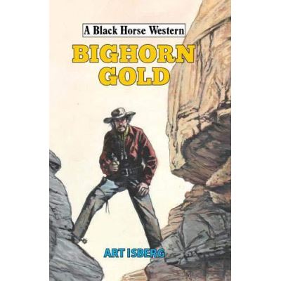 Bighorn Gold (A Black Horse Western) - [Version Originale]