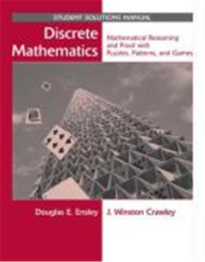 Discrete Mathematics Student Solutions Manual: Mathematical Reasoning and Proof with Puzzles, Patterns, and Games