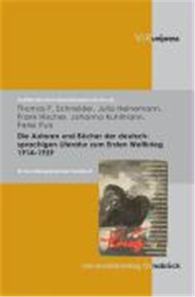 Die Autoren Und Bucher Der Deutschsprachigen Literatur Zum Ersten Weltkrieg, 1914-1939