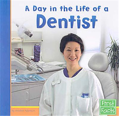 A Day in the Life of a Dentist, First Facts: Community Helpers at Work