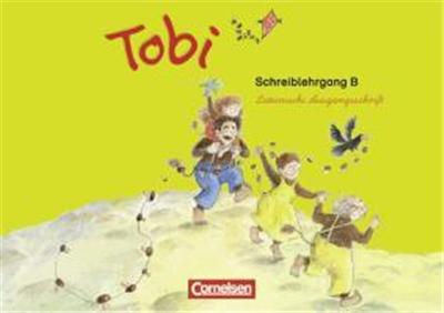 Tobi-Fibel. 1./2. Schuljahr Schreiblehrgang B in Lateinischer Ausgangsschrift. Neubearbeitung