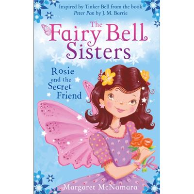 The Fairy Bell Sisters: Rosie and the Secret Friend