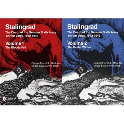 Stalingrad: The Death Of The German Sixth Army On The Volga, 1942-1943: Volume 1: The Bloody Fall / Volume 2: The Brutal Winter (Hardcover)