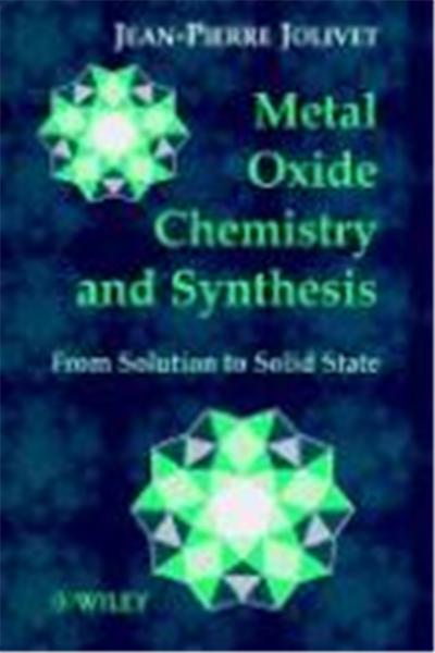 Metal Oxide Chemistry and Synthesis: From Solution to Solid State