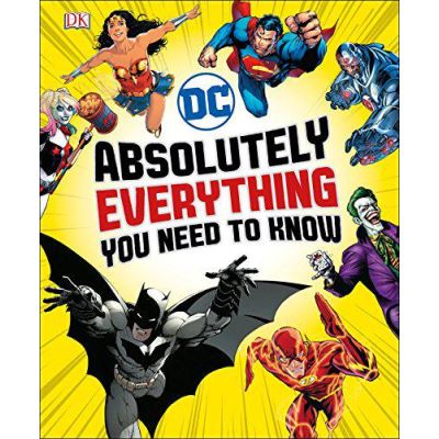 DC Comics Absolutely Everything You Need To Know (Dk Dc Comics) - [Version Originale]