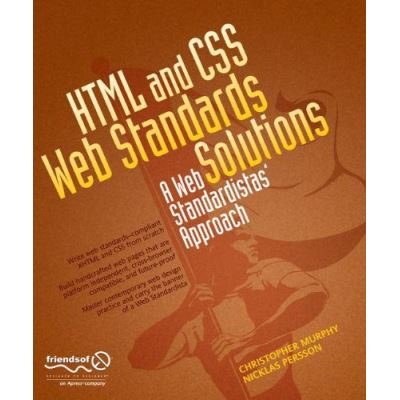 HTML and CSS Web Standards Solutions, The Solutions Series