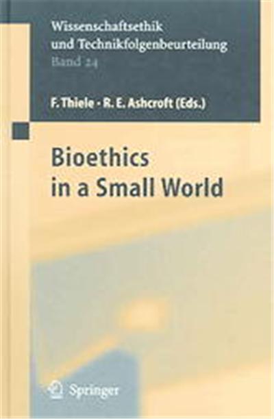 Bioethics In A Small World, Wissenschaftsethik and Technikfolgenbeurteilung