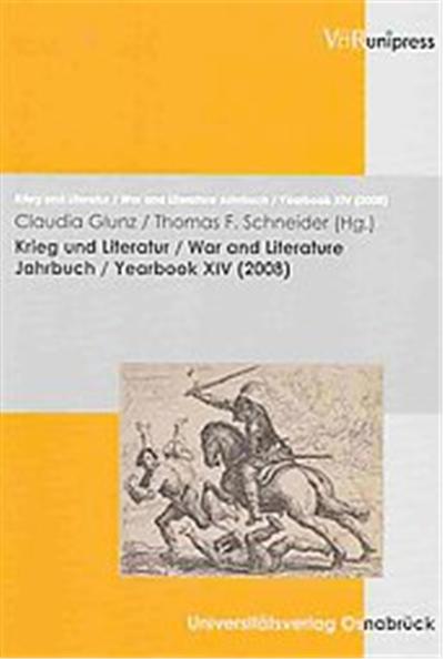 Krieg Und Literatur/War and Literature Vol. XIV, 2008, Krieg Und Literatur / War and Literature