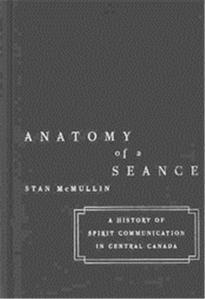 Anatomy of a Seance, McGill-Queen's Studies in the History of Religion, 28