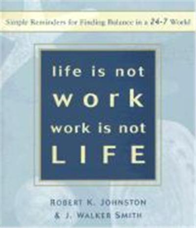 Life Is Not Work, Work Is Not Life