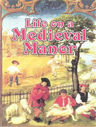 Life On A Medieval Manor, The Medieval World Series
