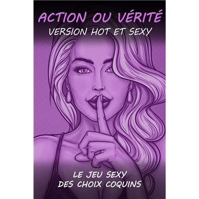 Action ou Vérité version Hot et Sexy - Le jeu coquin Action ou vérité pour  couple - 120 pages NLFBP Editions - broché - NLFBP Editions - Achat Livre