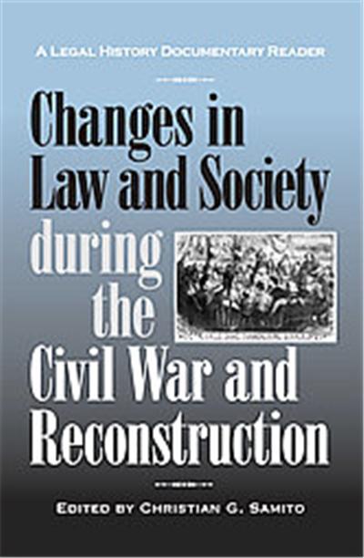 Changes in Law and Society During the Civil War and Reconstruction
