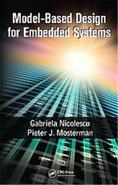 Model-Based Design for Embedded Systems, Computational Analysis, Synthesis, and Design of Dynamic Models Series