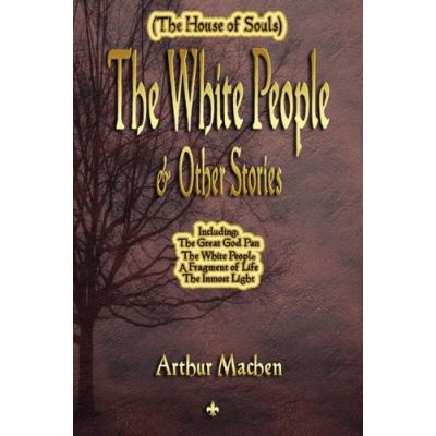 The White People and Other Stories Arthur Machen