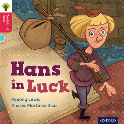 Oxford Reading Tree Traditional Tales: Level 4: Hans In Luck (Ort Traditional Tales) (Paperback)