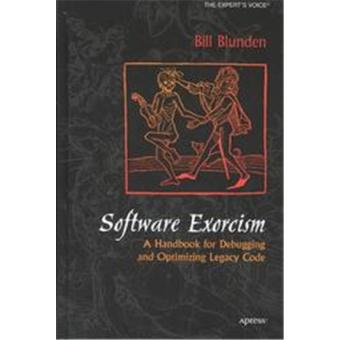 Software Exorcism - A Handbook for Debugging and Optimizing Legacy Code - Hardback - 2003 - 1