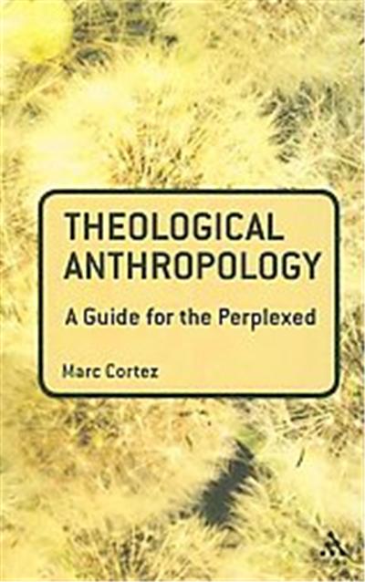 Theological Anthropology, Guides for the Perplexed Series