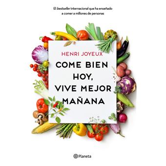 Come bien hoy vive mejor mañana