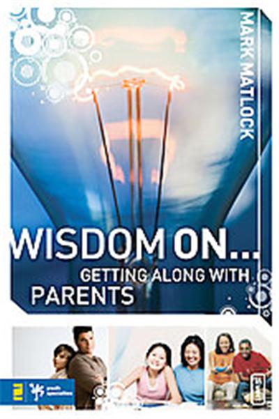 Wisdom On... Getting Along with Parents, invert